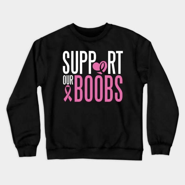 Cancer: Support our boobs Crewneck Sweatshirt by nektarinchen